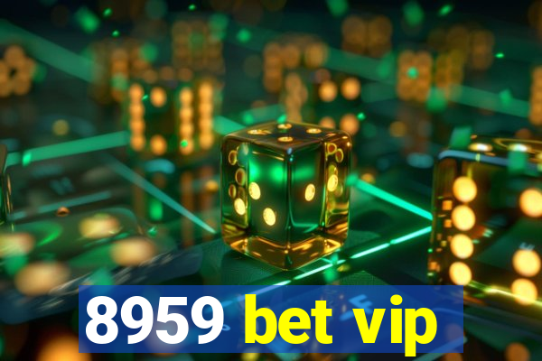 8959 bet vip